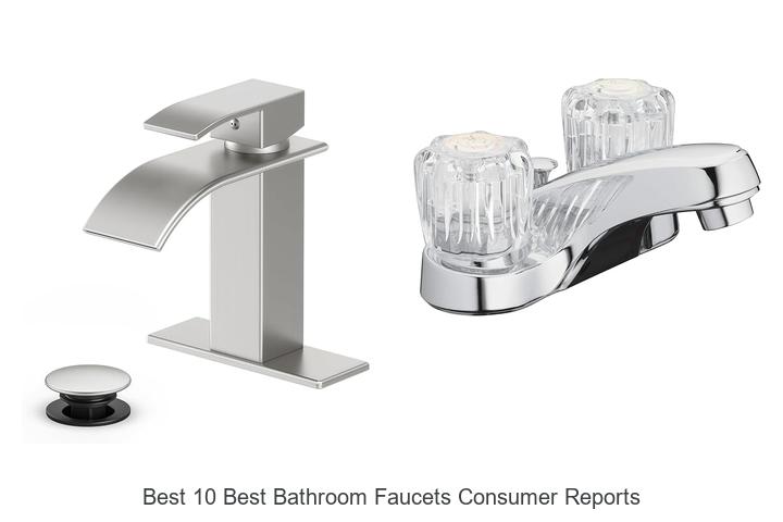 Top 12 Best 10 Best Bathroom Faucets Consumer Reports Unveiled