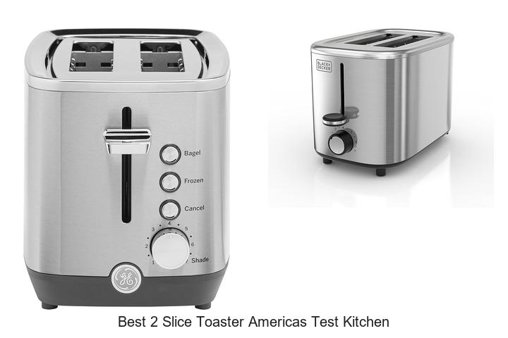 Top 12 Best 2 Slice Toaster Americas Test Kitchen Secrets!