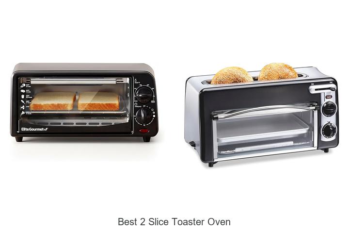 Top 12 Best 2 Slice Toaster Oven You Can’t Miss!