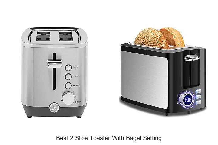 Top 12 Best 2 Slice Toaster With Bagel Setting You Need Now