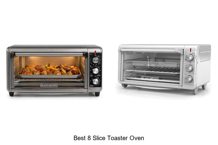 Top 12 Best 8 Slice Toaster Oven That Will Change Mornings