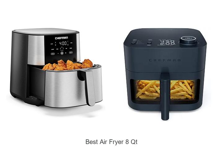 Top 12 Best Air Fryer 8 Qt That Will Change Cooking Forever