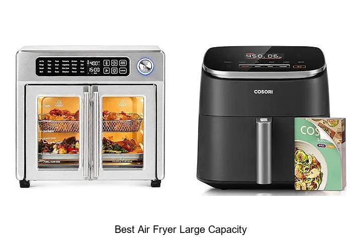 Top 12 Best Air Fryer Large Capacity That Will Blow Minds