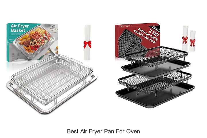 Top 12 Best Air Fryer Pan For Oven You Need To Buy Now