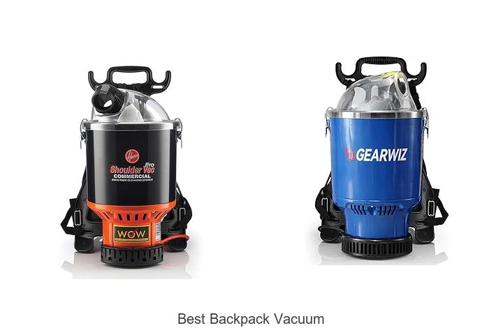 Top 12 Best Backpack Vacuum That Will Blow Your Mind