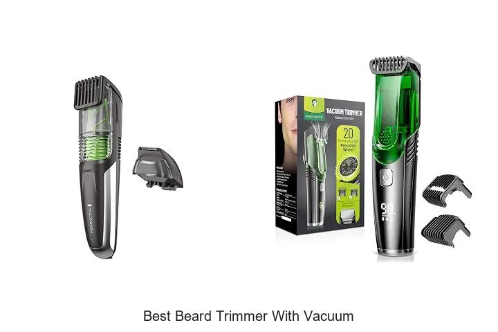 Top 12 Best Beard Trimmer With Vacuum You Need Now!