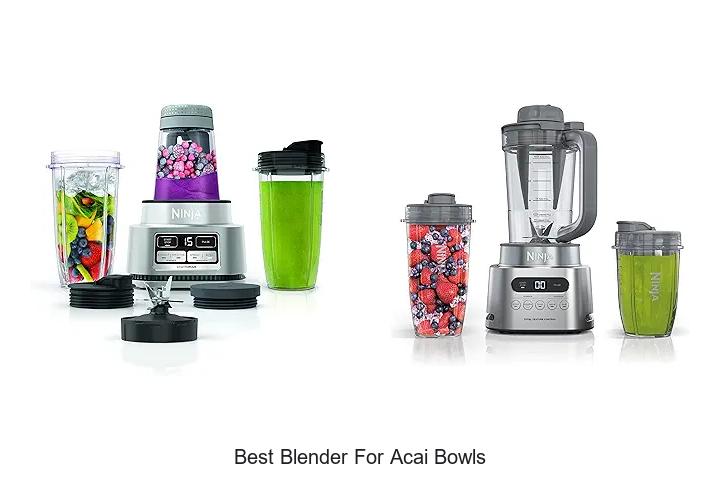 Top 12 Best Blender For Acai Bowls That Will Blow Your Mind!