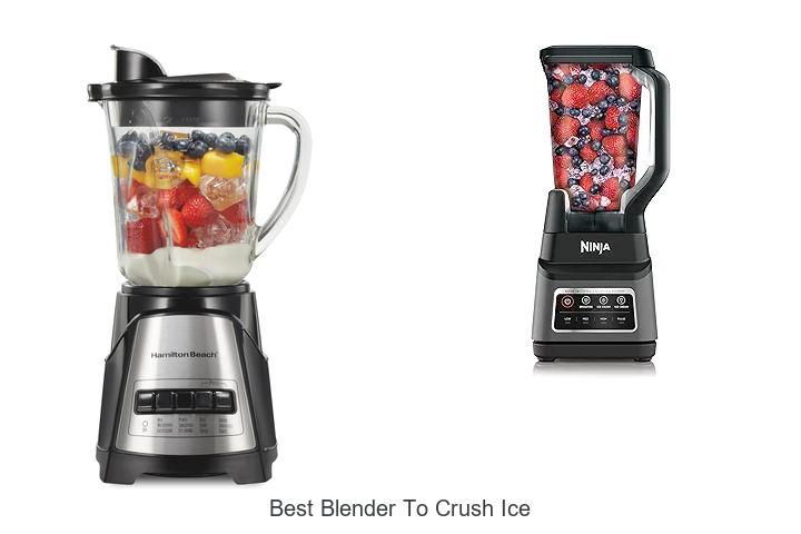 Top 12 Best Blender To Crush Ice Fast and Effortlessly!