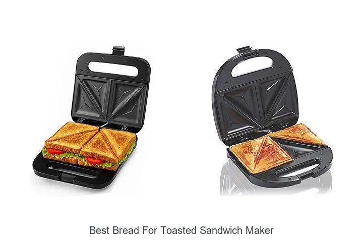 Top 12 Best Bread For Toasted Sandwich Maker You Must Try!