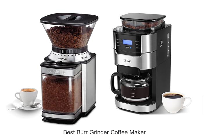 Top 12 Best Burr Grinder Coffee Maker You Can’t Miss!