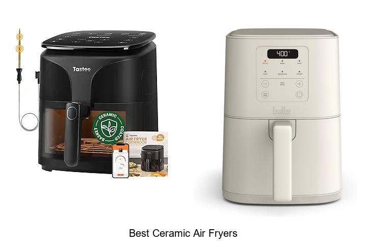 Top 12 Best Ceramic Air Fryers You Can’t Miss Today
