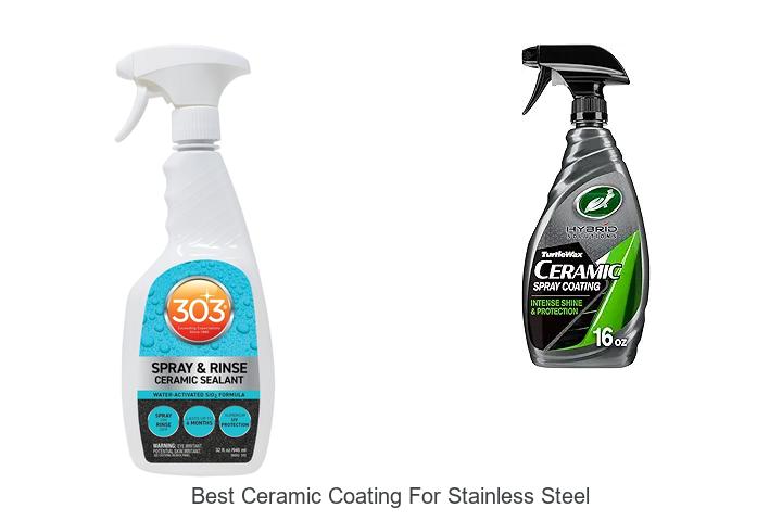 Top 12 Best Ceramic Coating for Stainless Steel Revealed!