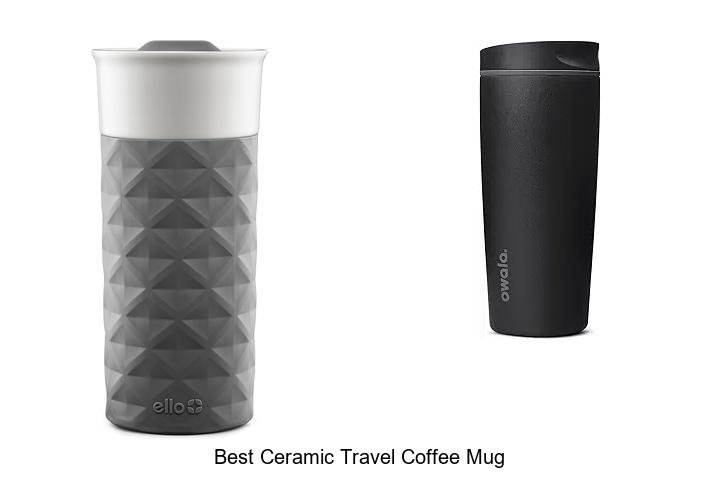 Top 12 Best Ceramic Travel Coffee Mug You Can’t Miss!
