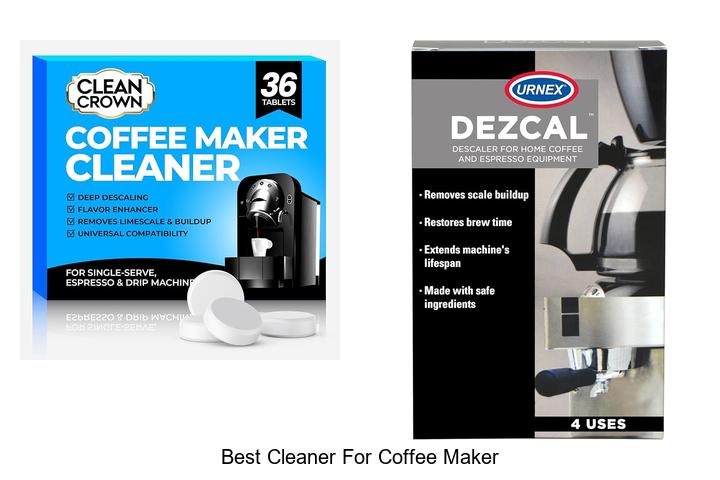 Top 12 Best Cleaner For Coffee Maker That Actually Works!