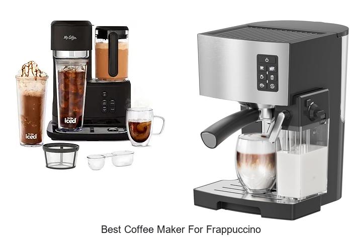 Top 12 Best Coffee Maker For Frappuccino You Need Now!