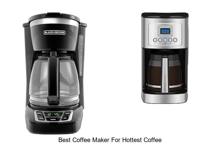 Top 12 Best Coffee Maker For Hottest Coffee You Must Try