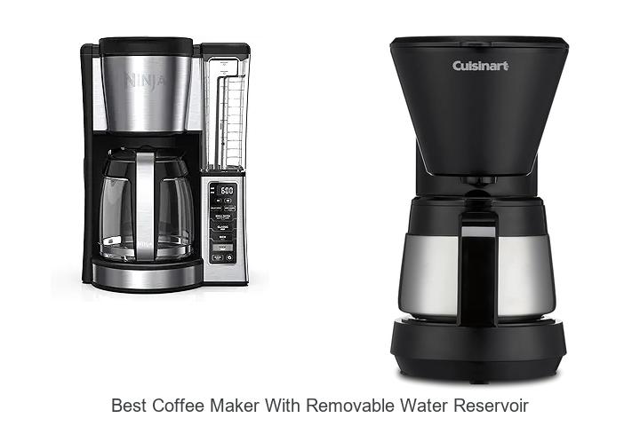 Top 12 Best Coffee Maker With Removable Water Reservoir Tips