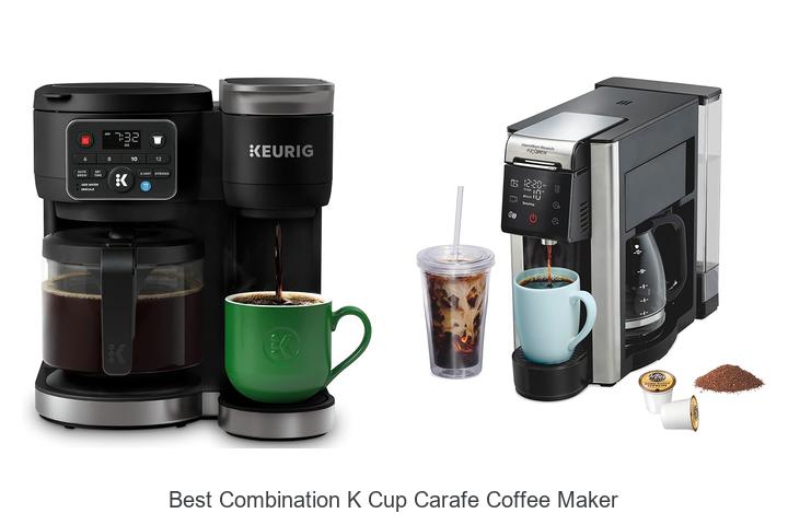 Top 12 Best Combination K Cup Carafe Coffee Maker Picks