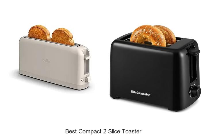 Top 12 Best Compact 2 Slice Toaster That Will Blow Your Mind