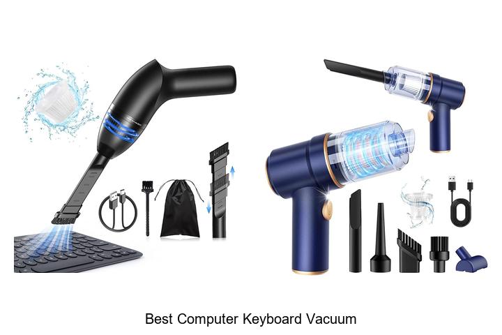 Top 12 Best Computer Keyboard Vacuum That Will Blow You Away