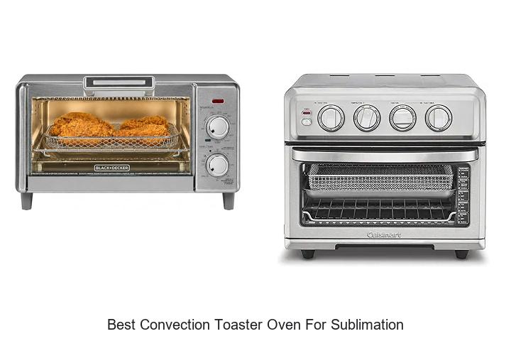 Top 12 Best Convection Toaster Oven for Sublimation Deals!