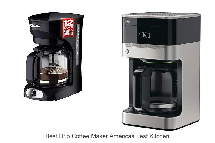 Top 12 Best Drip Coffee Maker Americas Test Kitchen Picks!