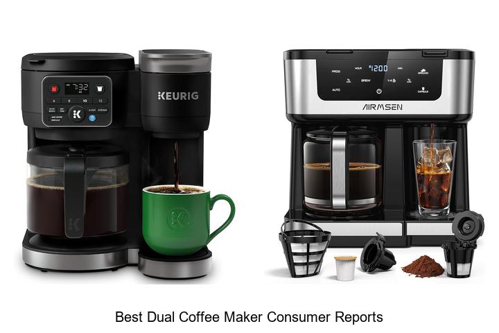 Top 12 Best Dual Coffee Maker Consumer Reports Revealed!