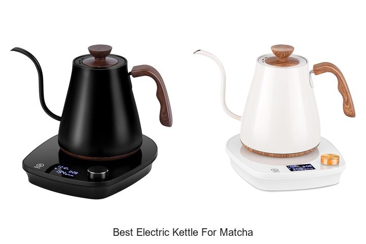 Top 12 Best Electric Kettle For Matcha You Need Today!