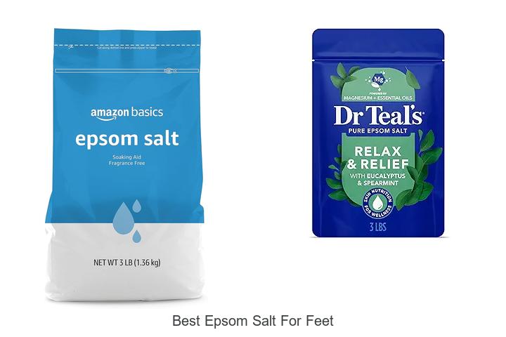 Top 12 Best Epsom Salt For Feet You Can’t Miss!