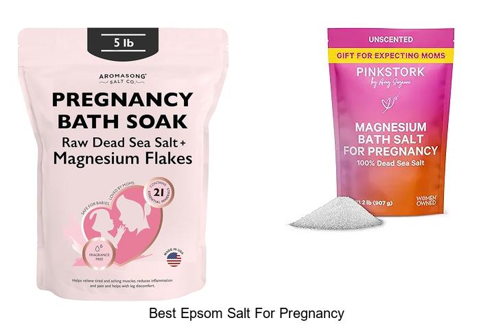 Top 12 Best Epsom Salt for Pregnancy You Must Try Today