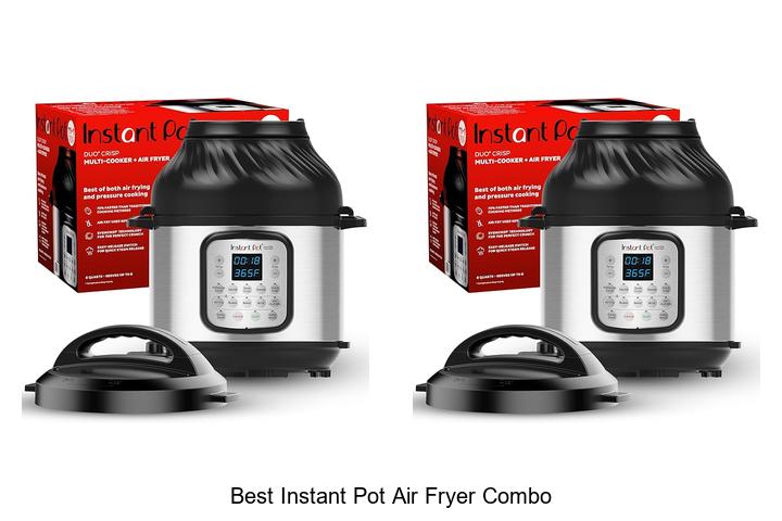 Top 12 Best Instant Pot Air Fryer Combo You Can’t Miss