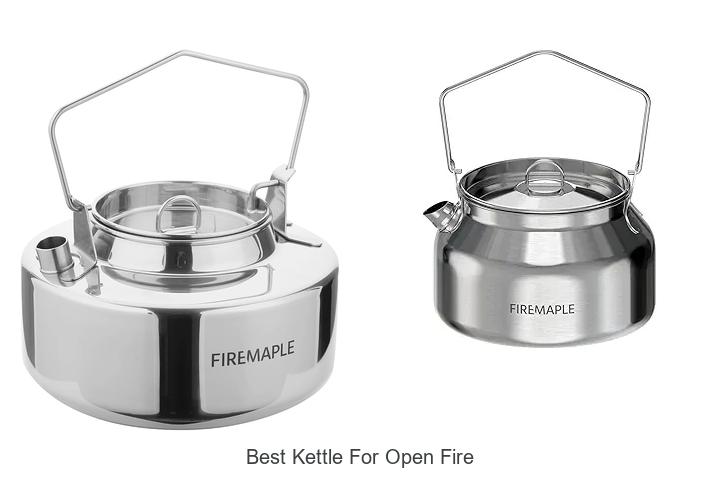 Top 12 Best Kettle For Open Fire You Can’t Miss!