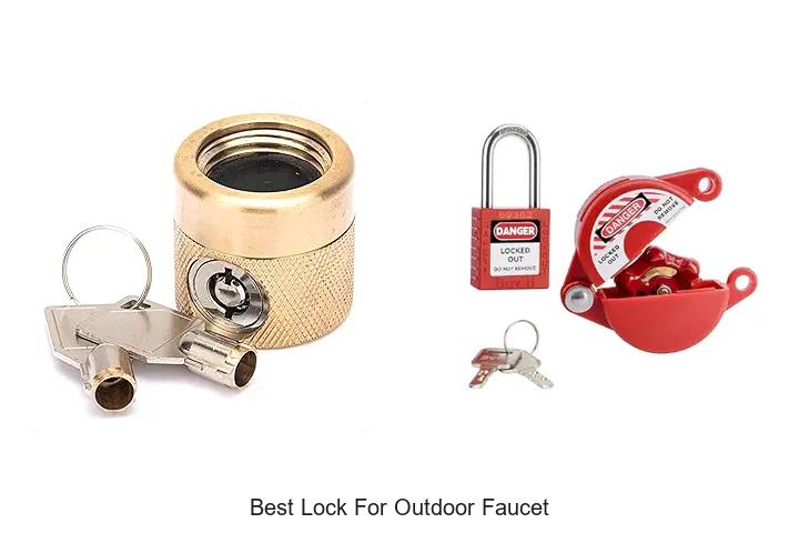 Top 12 Best Lock For Outdoor Faucet That Beats Theft Fast