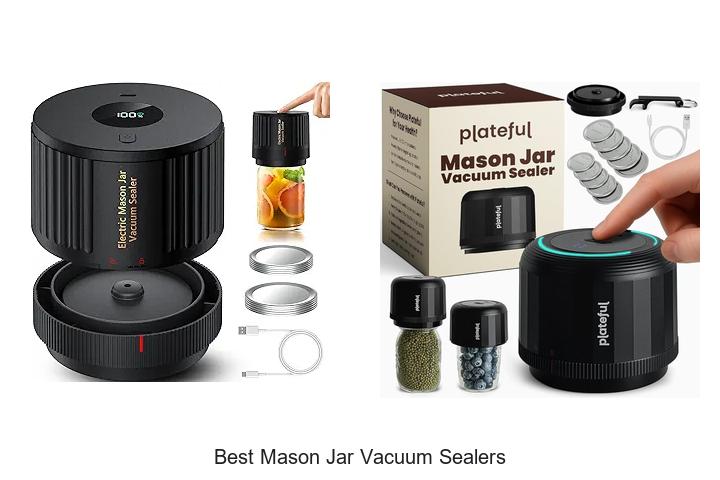 Top 12 Best Mason Jar Vacuum Sealers You Can’t Miss!