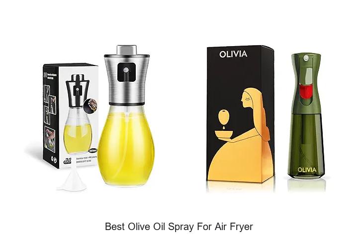 Top 12 Best Olive Oil Spray For Air Fryer You Need Now
