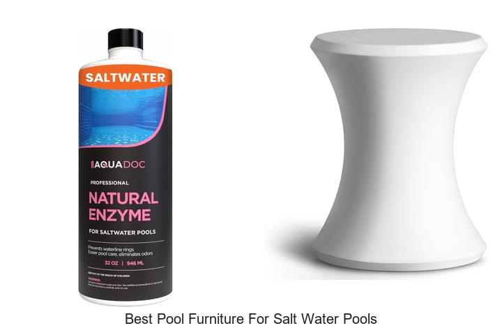 Top 12 Best Pool Furniture for Salt Water Pools You Need!