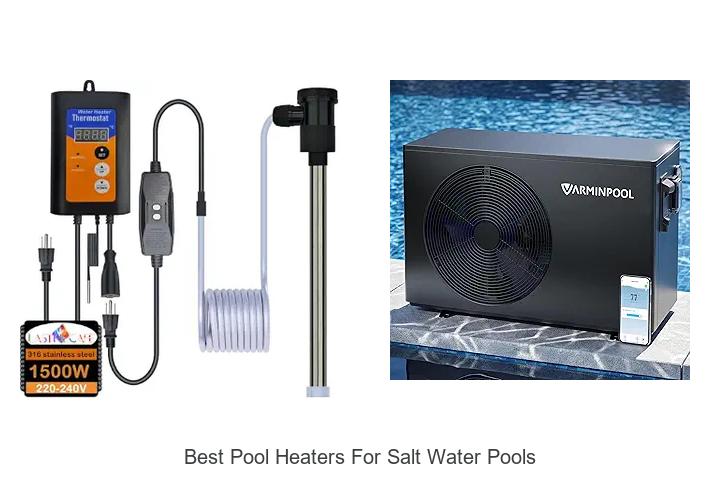 Top 12 Best Pool Heaters For Salt Water Pools You Need Now