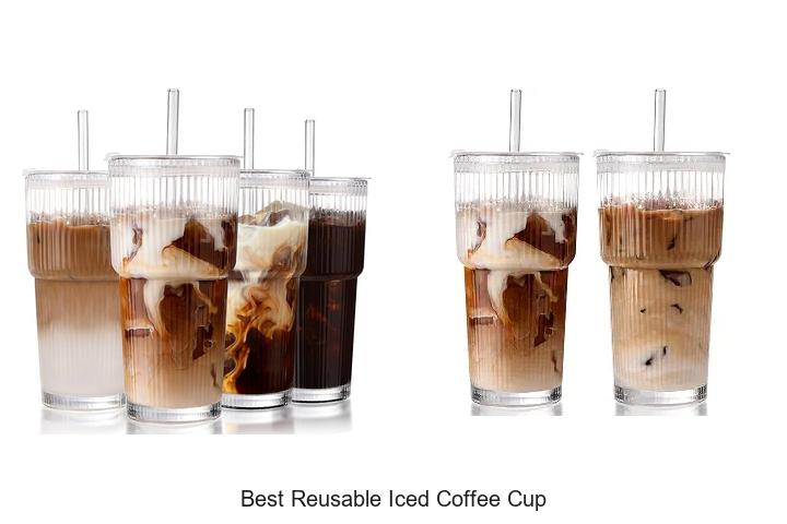 Top 12 Best Reusable Iced Coffee Cup You Can’t Miss!