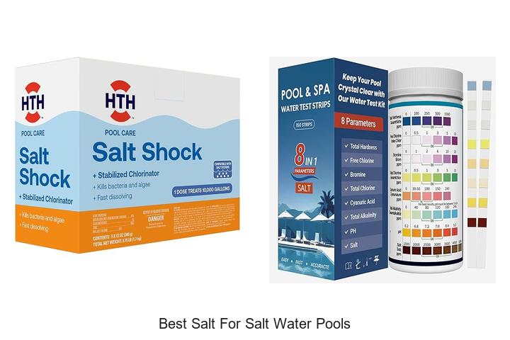 Top 12 Best Salt For Salt Water Pools You Can’t Miss