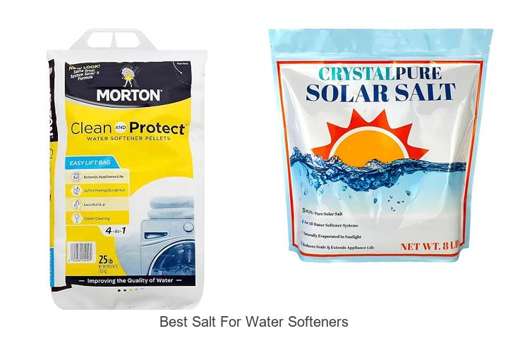 Top 12 Best Salt For Water Softeners You Can’t Miss!