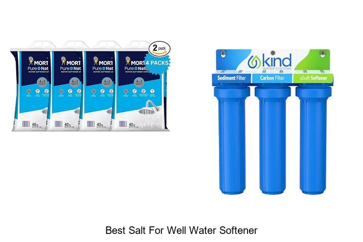 Top 12 Best Salt For Well Water Softener You Need Now!