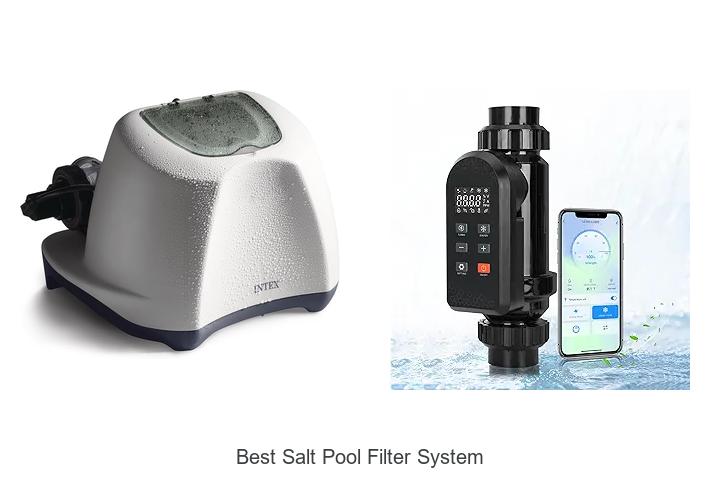 Top 12 Best Salt Pool Filter System You Can’t Miss Today
