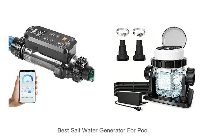 Top 12 Best Salt Water Generator For Pool You Need Today