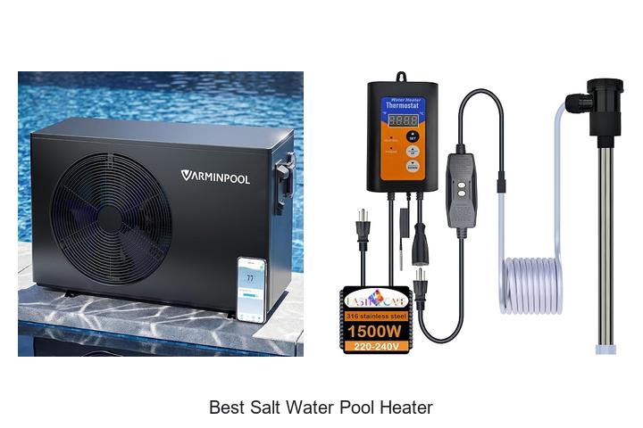Top 12 Best Salt Water Pool Heater That Will Shock You!