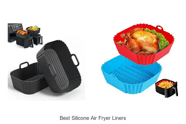 Top 12 Best Silicone Air Fryer Liners That Will Change Cooking