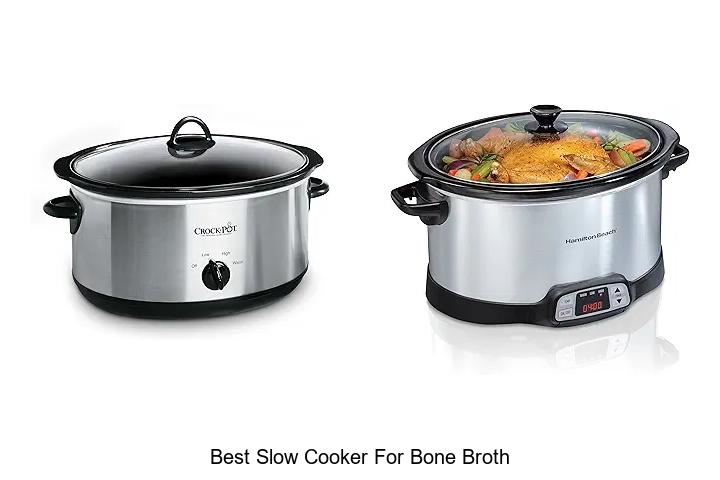 Top 12 Best Slow Cooker For Bone Broth You Can’t Miss