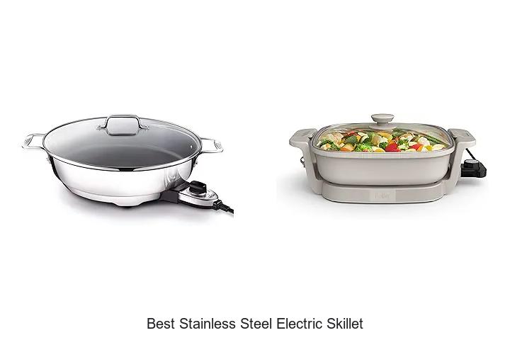 Top 12 Best Stainless Steel Electric Skillet You Need Now
