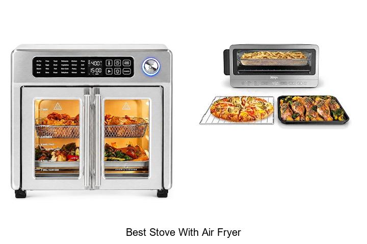 Top 12 Best Stove With Air Fryer You Need to Own Now