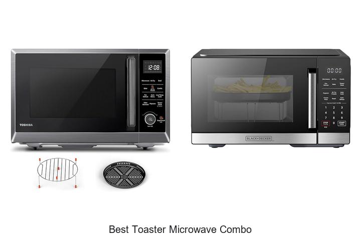 Top 12 Best Toaster Microwave Combo You Can’t Miss!