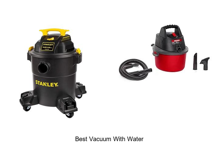 Top 12 Best Vacuum With Water That Will Blow Your Mind